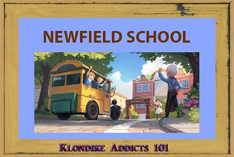 Newfield School | klondikeaddicts101