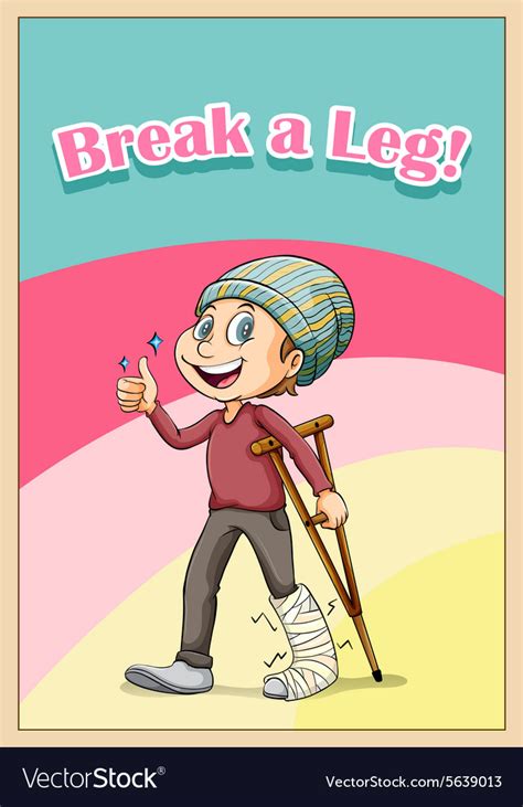 Break a leg idiom concept Royalty Free Vector Image