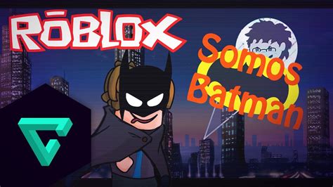 ROBLOX | SOMOS BATMAN! | SUPERHERO TYCOON - YouTube