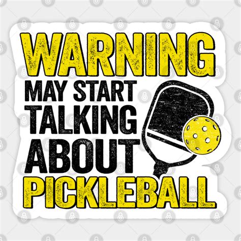 Warning May Start Talking About Pickleball Funny Pickleball - Funny ...