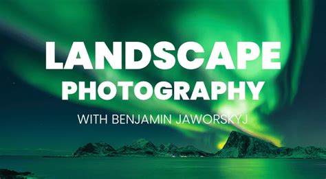 Landscape Photography Course for Beginners - Creative Highway™ By 5DayDeal®