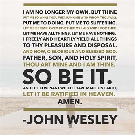 John Wesley - Prayer | John wesley, The covenant, New years prayer