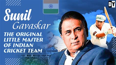 Growing Up with the Legend Sunil Gavaskar – First Batsman to Score ...