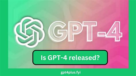 Is GPT-4 released? - GPT4 Plus