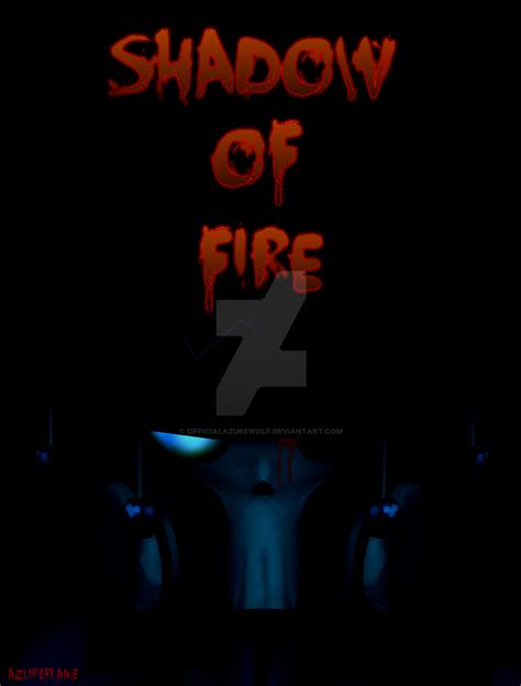 Shadow of Fire [Cover] by OfficialAzurewolf on DeviantArt