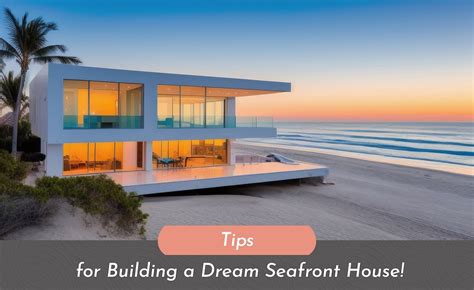 How to Build Your Dream Beachfront Home?