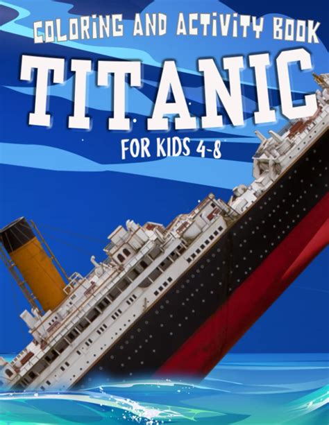 Buy Large Ships Titanic Activity Coloring Book For Kids: Activity Book Of Large Ships Titanic ...