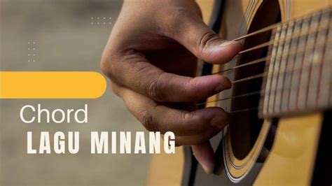 Chord Lagu Minang Manyasa Denai Manarimo Silva Hayati, Kok Den Tau dari Dulu, Co Iko Sifaik Tuan ...