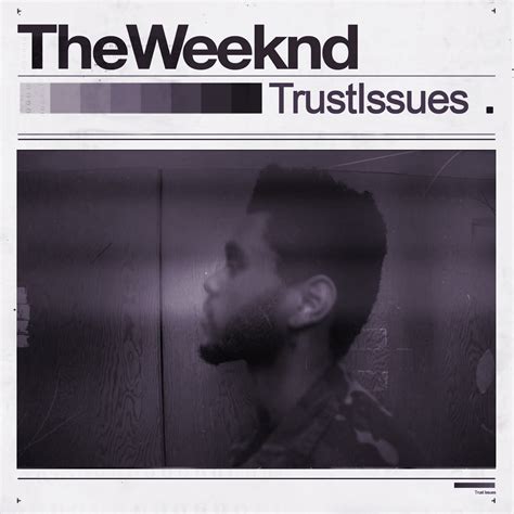 Trust Issues The Weeknd by SBM832 on DeviantArt