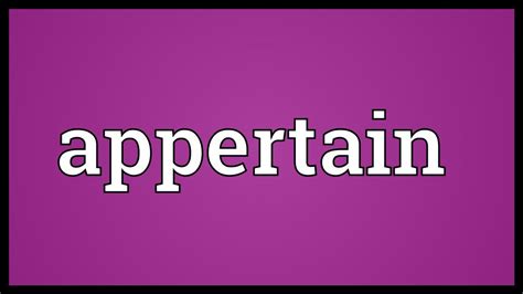 Appertain Meaning - YouTube