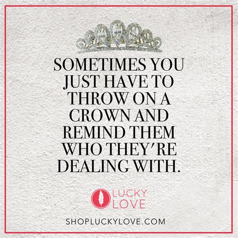 Wear your crown like a QUEEN!!