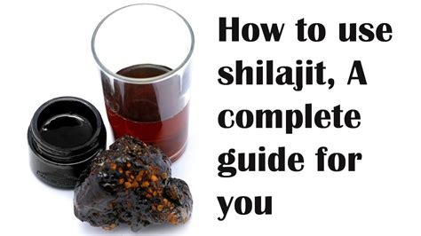 how to use shilajit? a complete guide for you