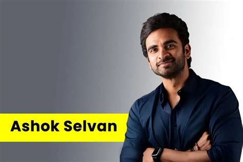 Ashok Selvan | Wife | Movies | Father | Biography | Age