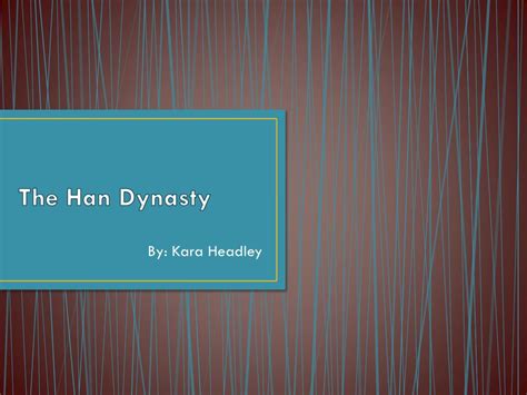 PPT - The Han Dynasty PowerPoint Presentation, free download - ID:2925587
