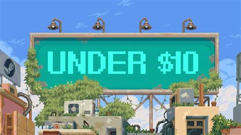 The Best Games Under $10 in the Steam Spring Sale