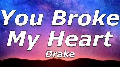 Drake You Broke My Heart Lyrics- Drake