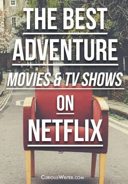 The Best Adventure Movies & TV Shows on Netflix Right Now - Curious Writer.