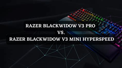 Razer BlackWidow V3 Pro vs V3 Mini HyperSpeed - Go Products Pro