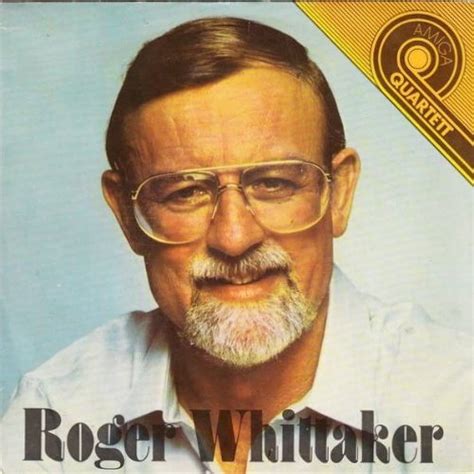 Roger Whittaker Has Died