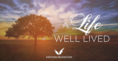 A Life Well Lived - Kristine Carlson