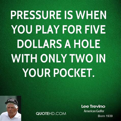 Lee Trevino Quotes. QuotesGram