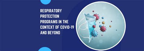 Respiratory Protection Programs in the context of COVID-19 and beyond ...