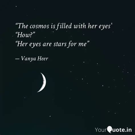 “The cosmos is filled wit... | Quotes & Writings by Vanya Heer | YourQuote