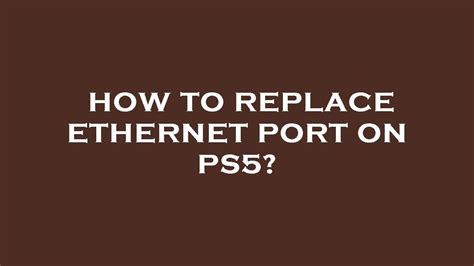 How to replace ethernet port on ps5? - YouTube