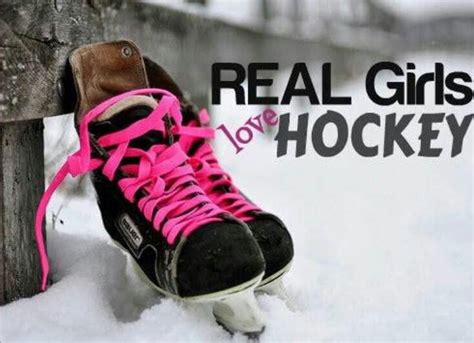 Real girls | Hockey quotes, Hockey, Hockey girls