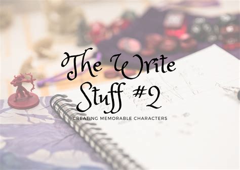 The Write Stuff #2: Creating Memorable Characters – JeffreyDebris.Com