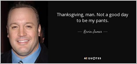 TOP 25 QUOTES BY KEVIN JAMES | A-Z Quotes