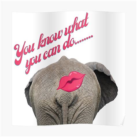 "YOU KNOW WHAT YOU CAN DO......" Poster for Sale by QWEENFIESTY | Redbubble