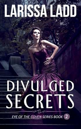 Amazon.com: Divulged Secrets (Eye of the Coven Series Book 2) eBook: Larissa Ladd: Kindle Store