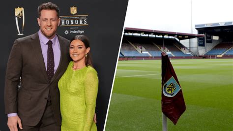 J.J. Watt, Wife Kealia Announce Investment in EPL’s Burnley – NBC Bay Area