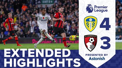 EXTENDED HIGHLIGHTS | LEEDS UNITED 4-3 AFC BOURNEMOUTH | PREMIER LEAGUE