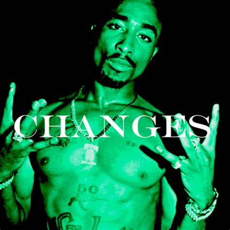 Tupac Changes