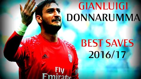 Gianluigi Donnarumma ⚽ Best Saves ⚽ 2016/17 HD - YouTube