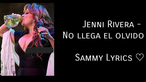 Jenni Rivera No Llega El Olvido Lyrics Genius Lyrics