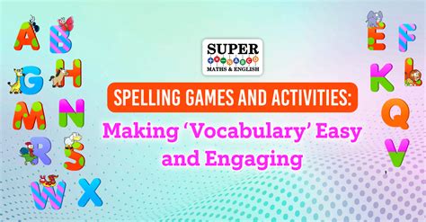 Spelling Games and Activities: Making ‘Vocabulary’ Easy and Engaging