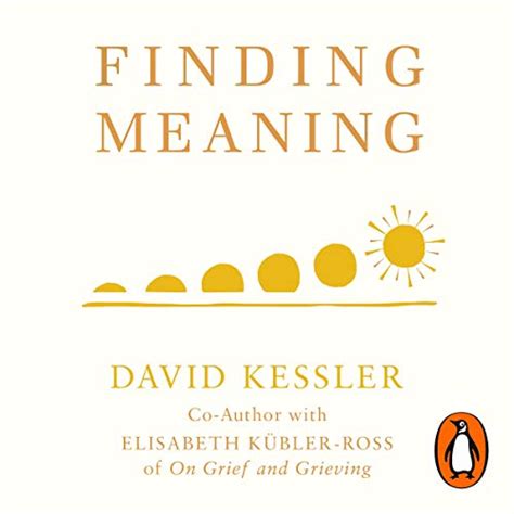 Finding Meaning: The Sixth Stage of Grief (Audio Download): David Kessler, David Kessler ...