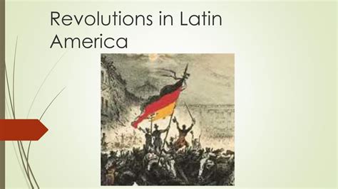 Revolutions in Latin America - ppt download