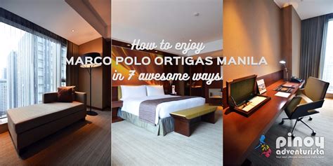 How to Enjoy Marco Polo Ortigas Manila in 7 Awesome Ways | Pinoy Adventurista - Top Travel Blogs ...