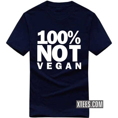 100% Not Vegan T-Shirts