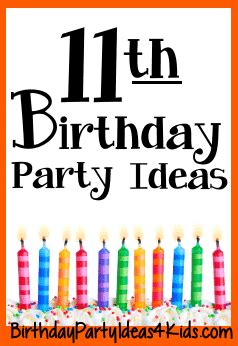 11th Birthday Party Ideas for Eleven Year Old Parties