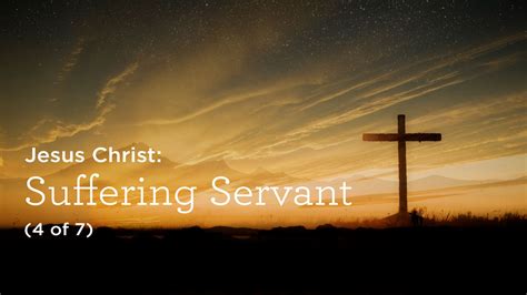 Jesus Christ: Suffering Servant (4 of 7) - Refcast