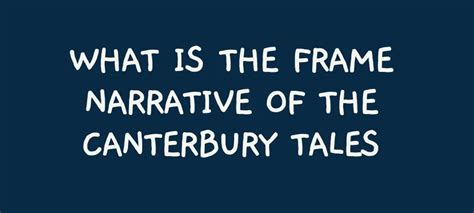 What is the frame narrative of The Canterbury Tales? : Thinking Literature