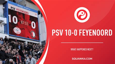 PSV 10-0 Feyenoord, a "dark day" in De Kuip's history - but where are ...