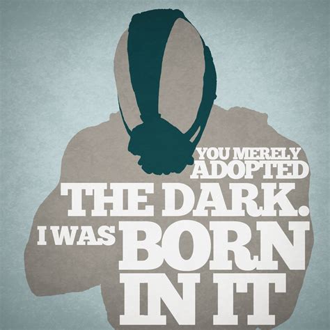 Dark Knight Rises - Bane: Born in the Dark by Jon Naylor | Superhero quotes, Batman quotes, The ...