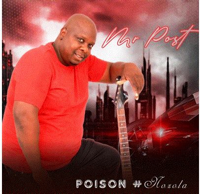 ALBUM: Mr Post – Poison #Nozola | Nora Music