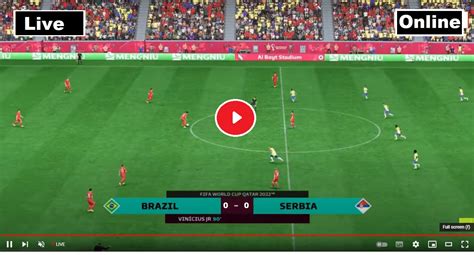 Live Soccer - Brazil vs Serbia (BRA vs SRB) Live - World Cup Qatar 2022 ...